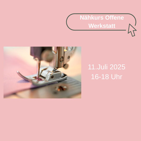 Nähkurs offene Werkstatt 11. Juli
